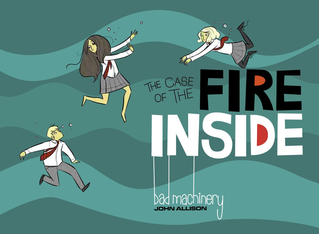 BAD MACHINERY 5 CASE OF FIRE INSIDE