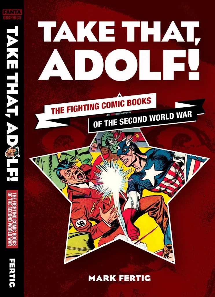 TAKE THAT ADOLF FIGHTING COMIC BOOKS OF WWII