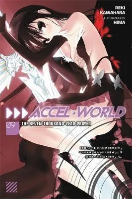 ACCEL WORLD LIGHT NOVEL 9 THE SEVEN-THOUSAND-YEAR PRAYER