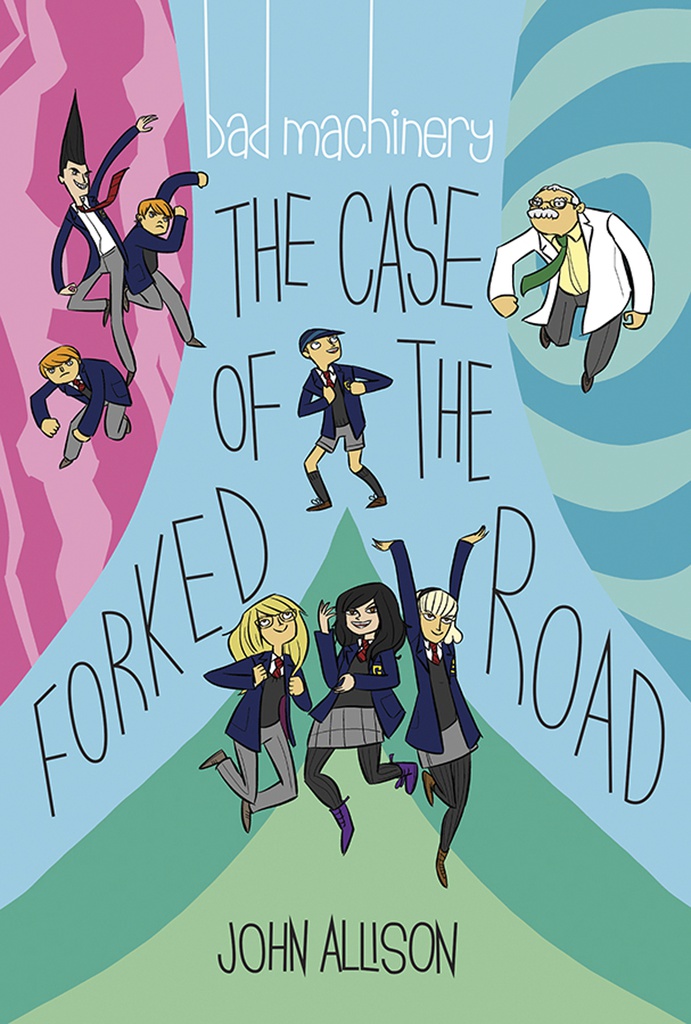 BAD MACHINERY 7 THE CASE OF THE FORKED ROAD
