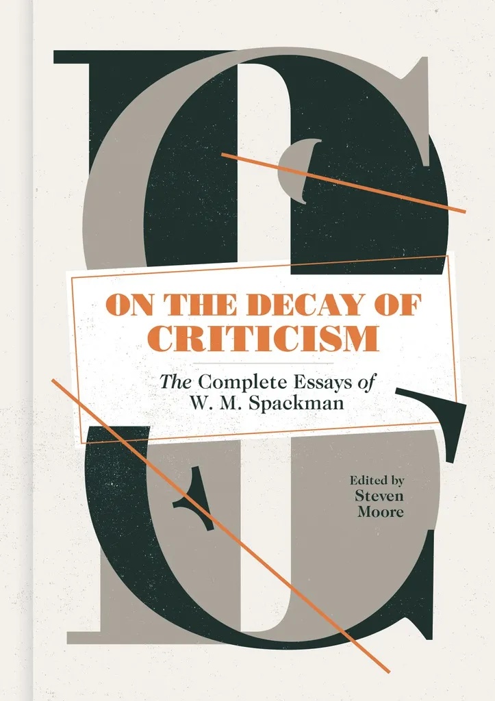 ON DECAY OF CRITICISM COMPLETE ESSAYS SPACKMAN