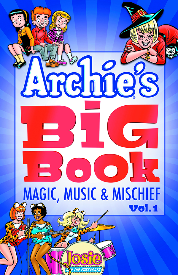 ARCHIES BIG BOOK 1 MAGIC MUSIC & MISCHIEF