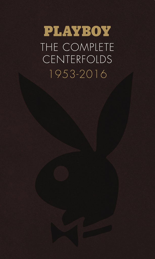 PLAYBOY THE COMPLETE CENTERFOLDS 1953-2016