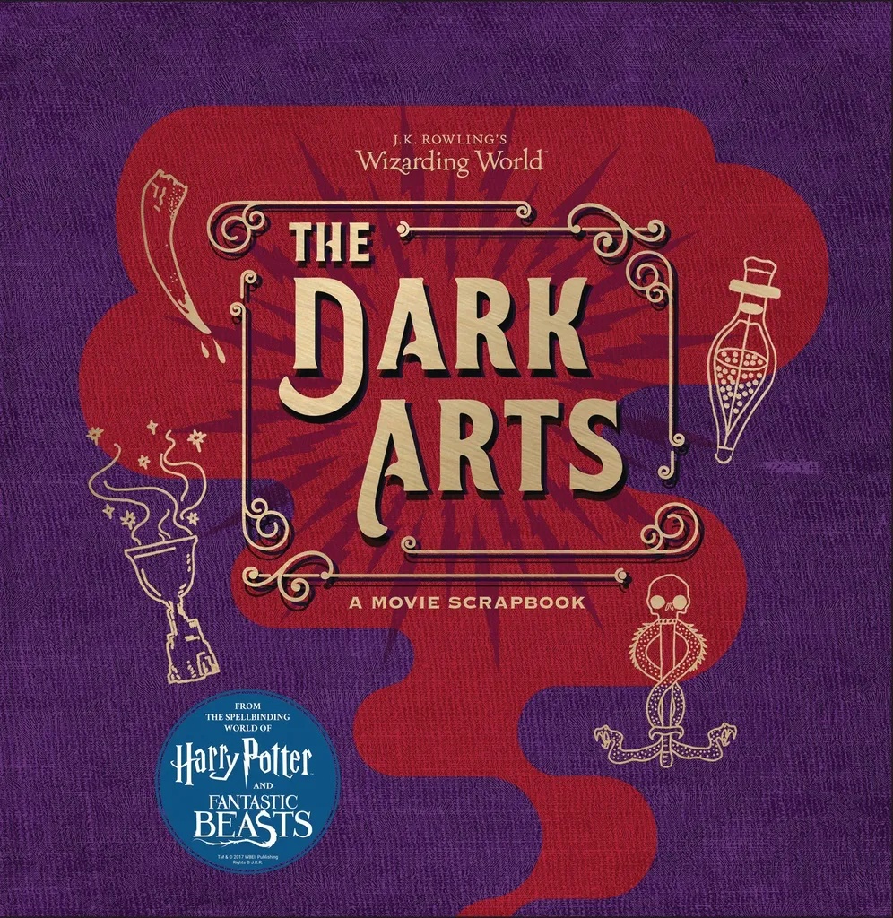 J.K. ROWLINGS WIZARDING WORLD DARK ARTS MOVIE SCRAPBOOK