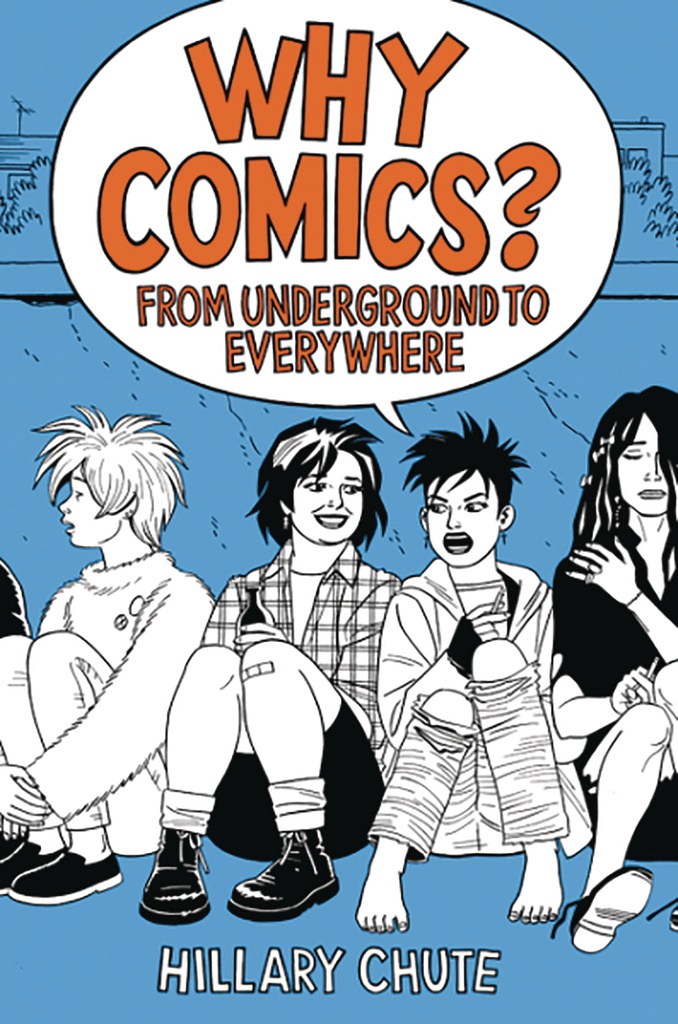 WHY COMICS FROM UNDERGROUND TO EVERYWHERE