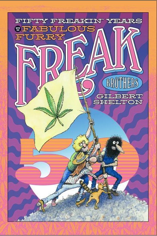 FIFTY FREAKIN YEARS OF FREAK BROTHERS (KNOCKABOUT)