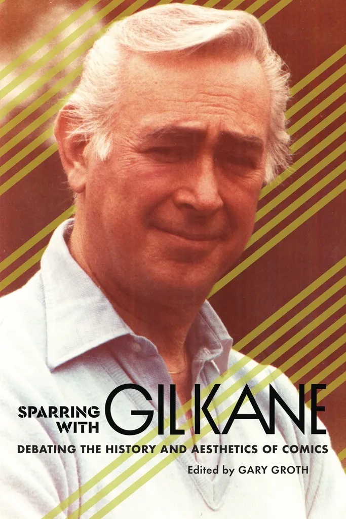 SPARRING GIL KANE DEBATING HISTORY AESTHETICS COMICS