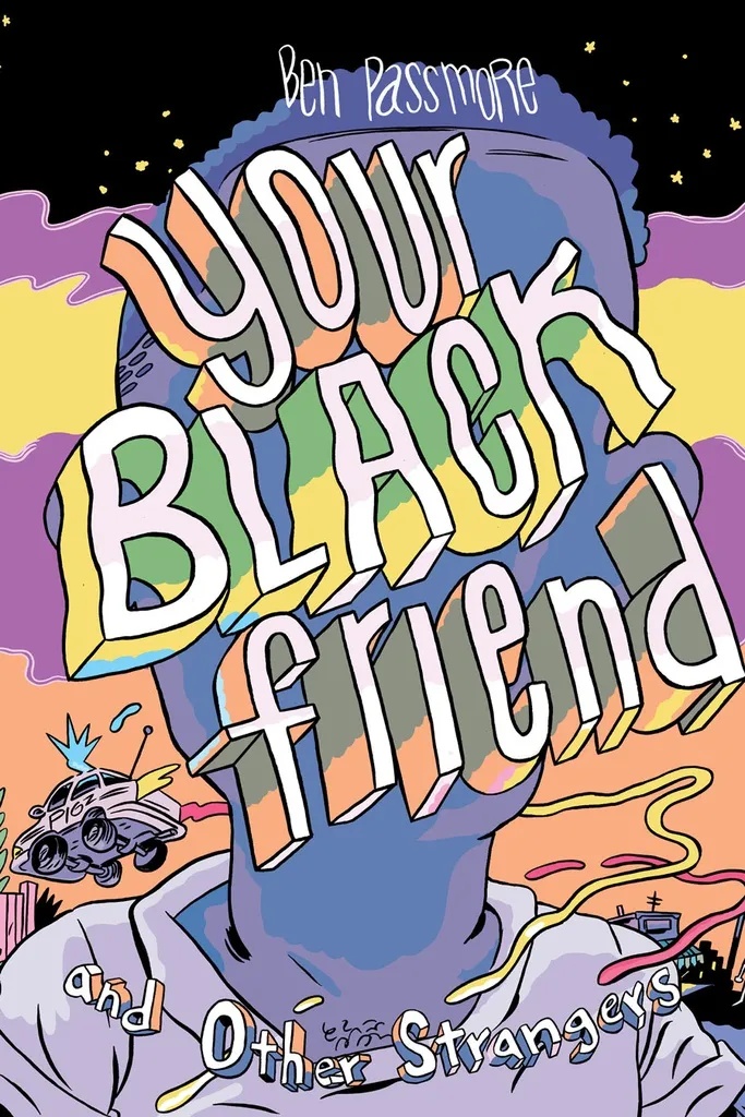 YOUR BLACK FRIEND AND OTHER STRANGERS