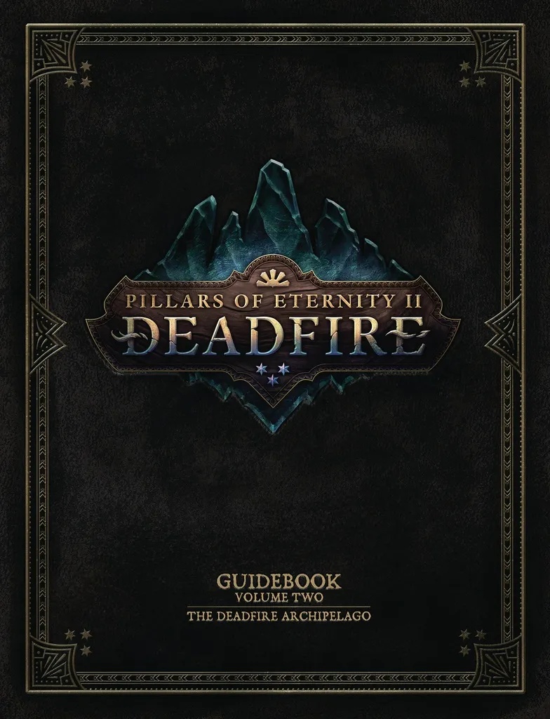 PILLARS OF ETERNITY II GUIDEBOOK 2 DEADFIRE ARCHIPELAGO