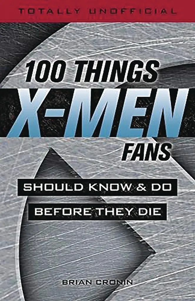 100 THINGS X-MEN FANS SHOULD KNOW & DO BEFORE THEY DIE