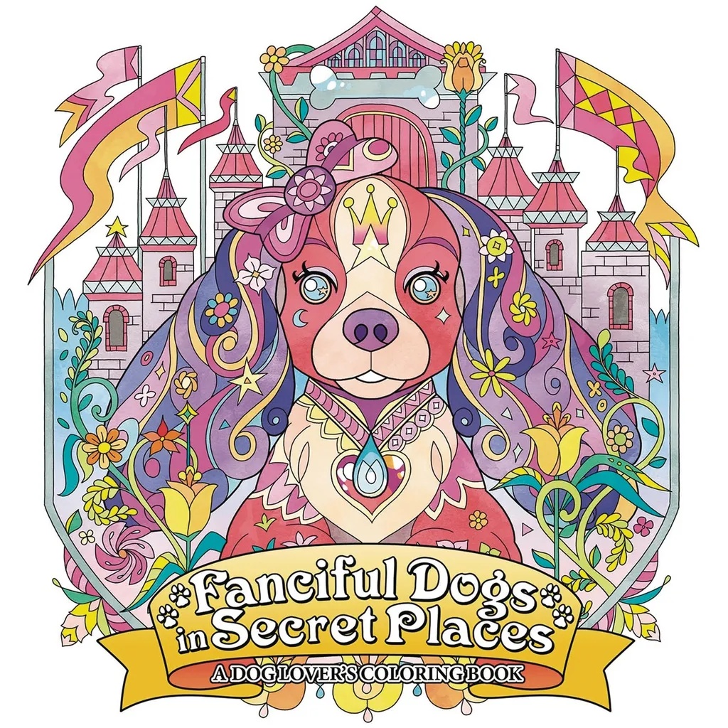 FANCIFUL DOGS IN SECRET PLACES COLORING BOOK