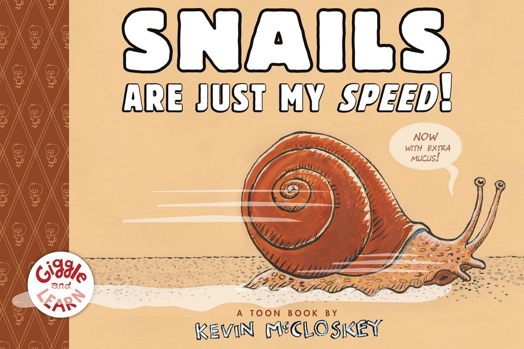SNAILS ARE JUST MY SPEED YR