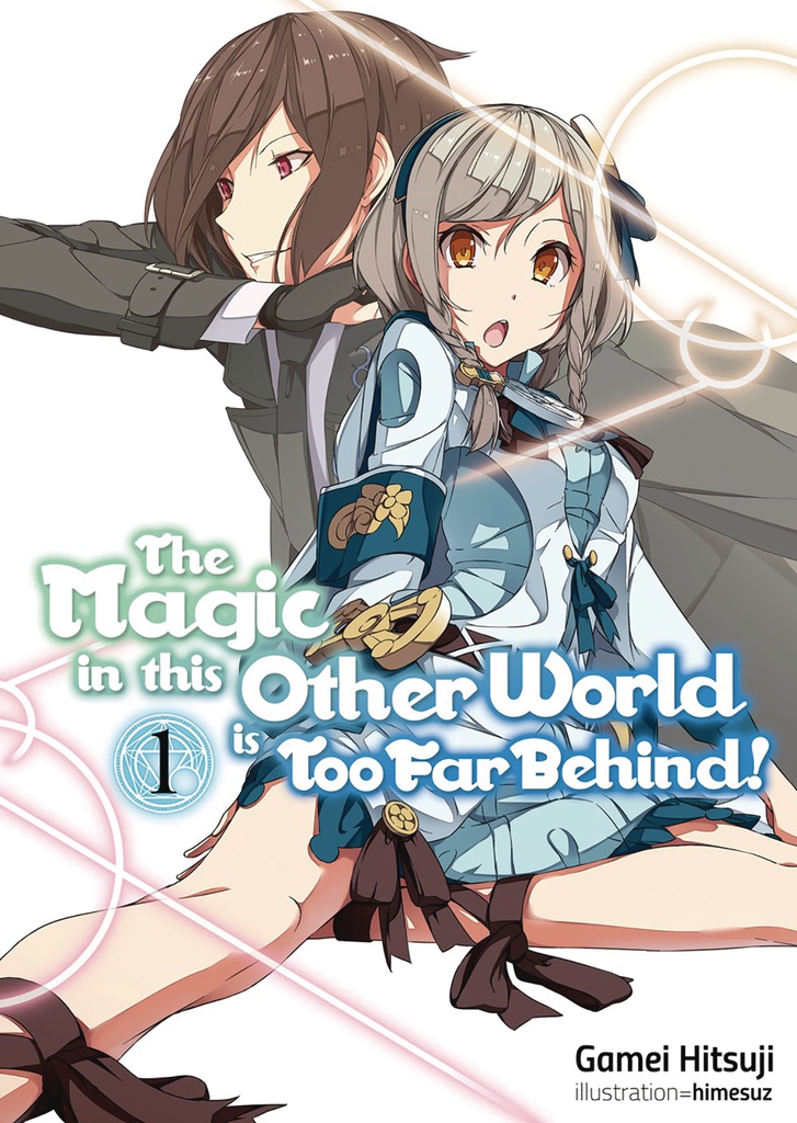 MAGIC IN OTHER WORLD TOO FAR BEHIND LIGHT NOVEL 1