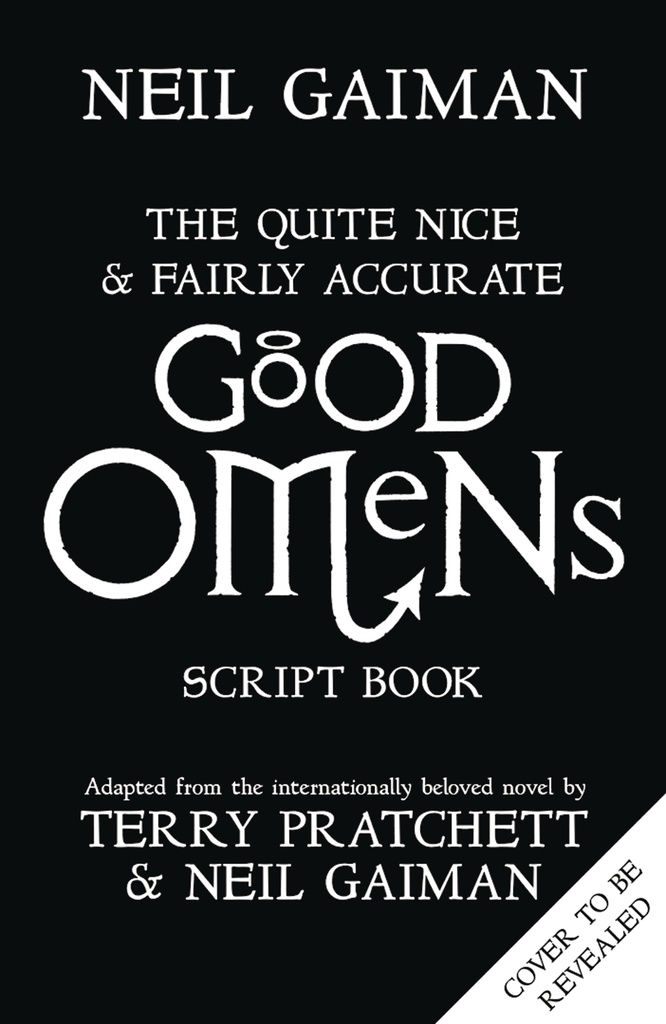 QUITE NICE & FAIRLY ACCURATE GOOD OMENS SCRIPT BOOK