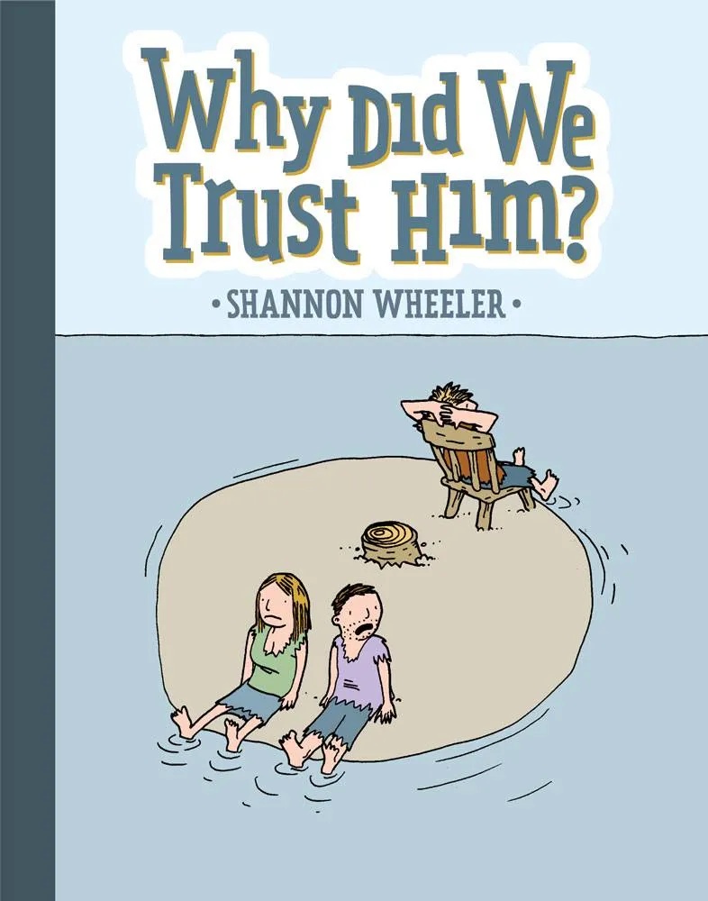 WHY DID WE TRUST HIM