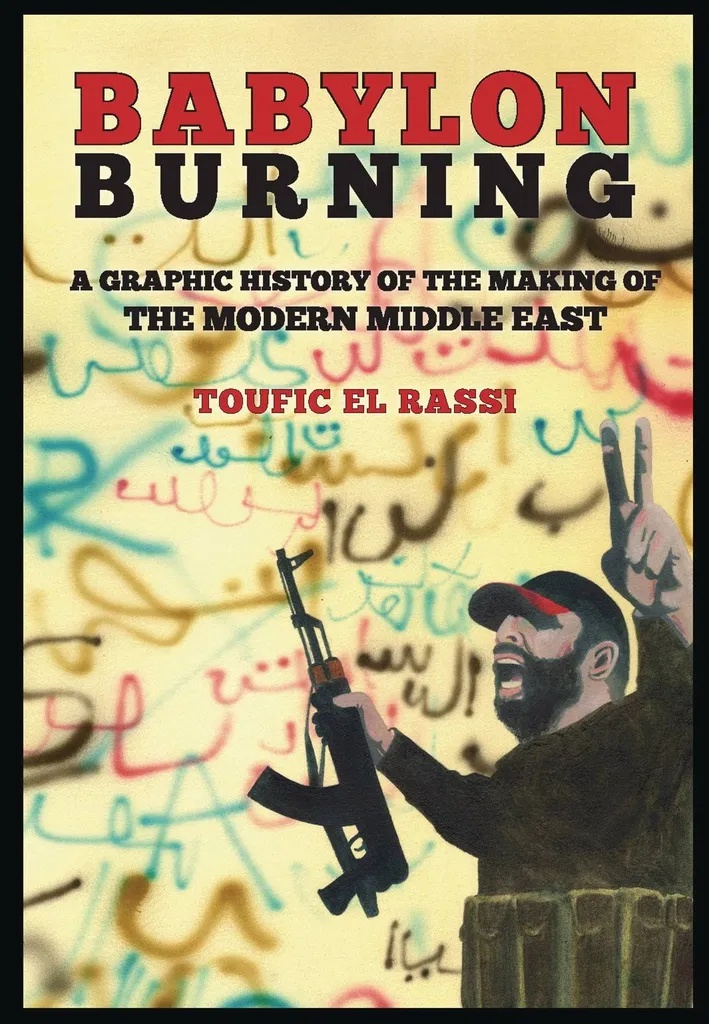 BABYLON BURNING MAKING MODERN MIDDLE EAST