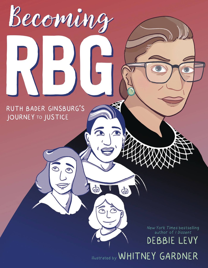 BECOMING RBG RUTH BADER GINSBURGS JOURNEY TO JUSTICE