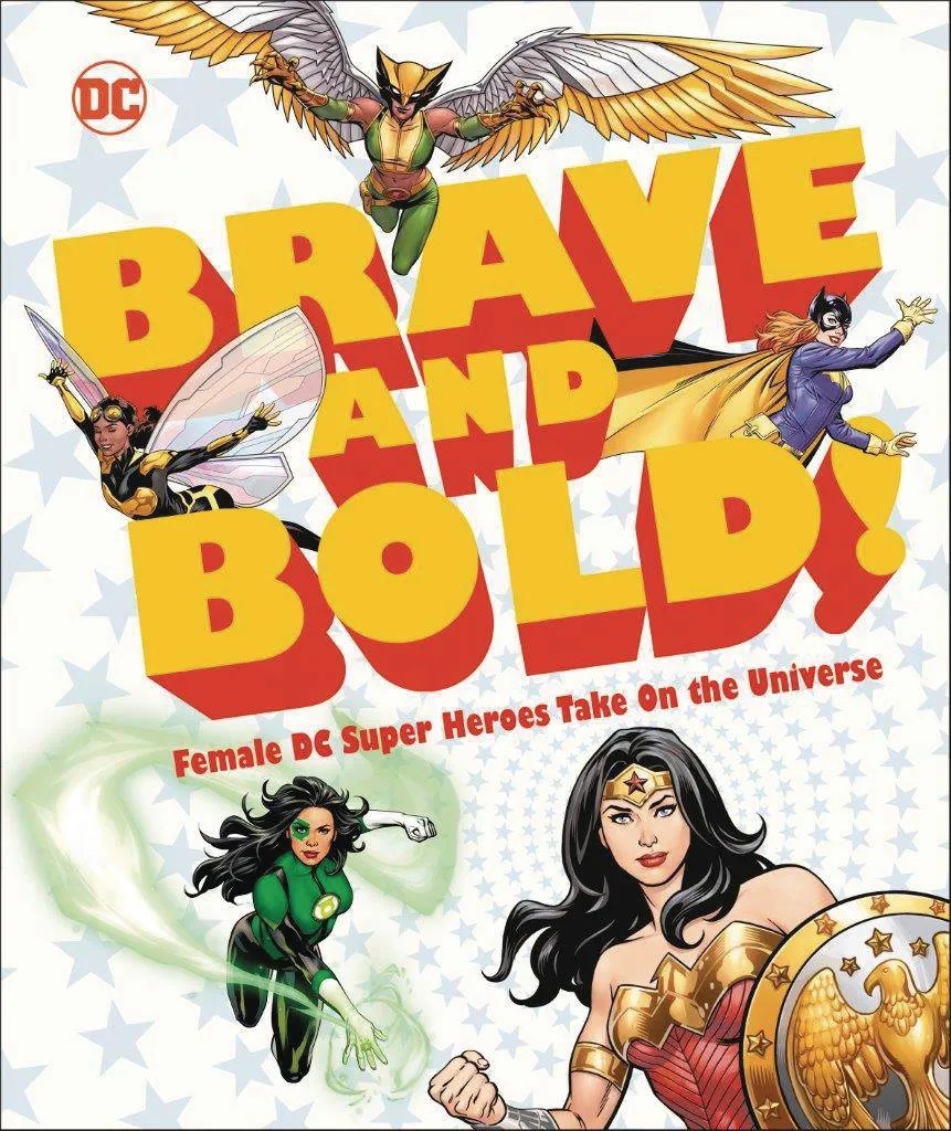 DC BRAVE AND BOLD FEMALE DC SUPER HEROES TAKE ON UNIVERSE