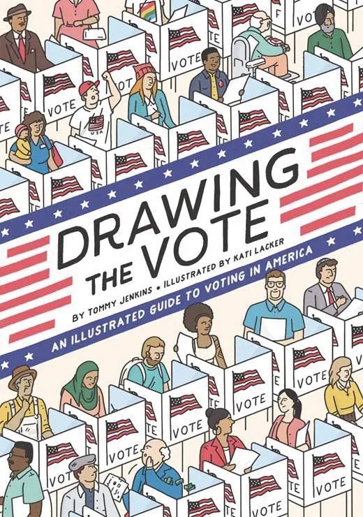 DRAWING THE VOTE ILLUS GUIDE VOTING IN AMERICA