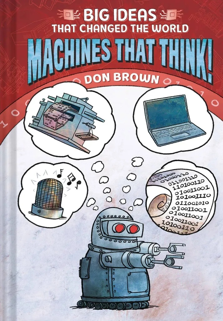 BIG IDEAS THAT CHANGED WORLD MACHINES THAT THINK