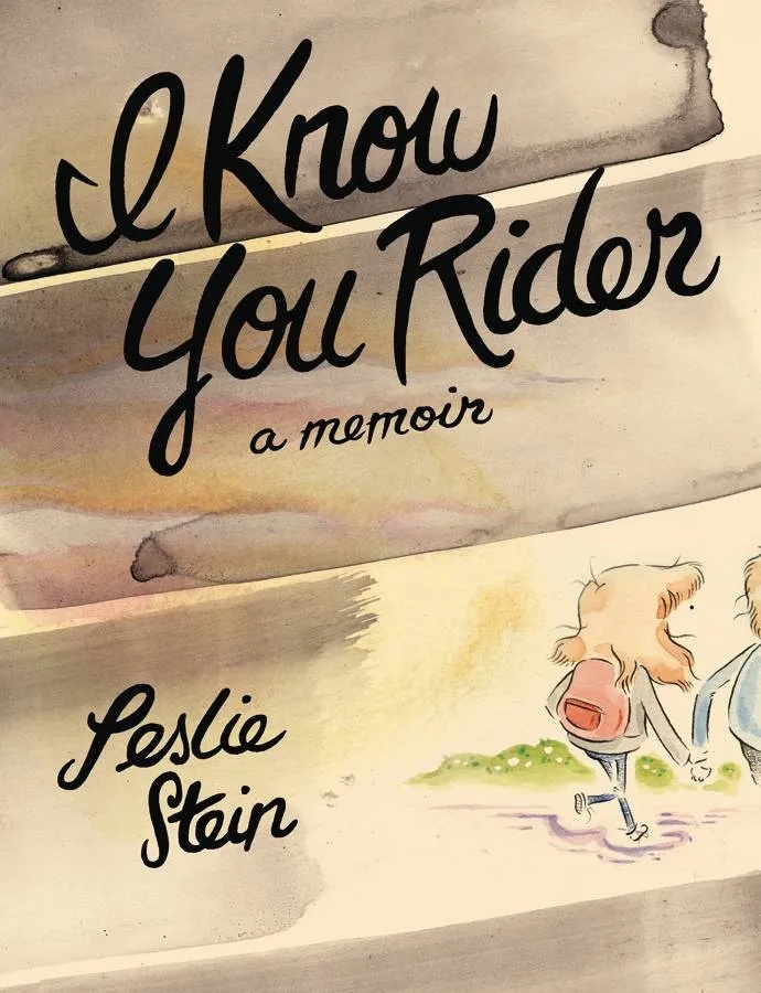 I KNOW YOU RIDER MEMOIR LESLIE STEIN