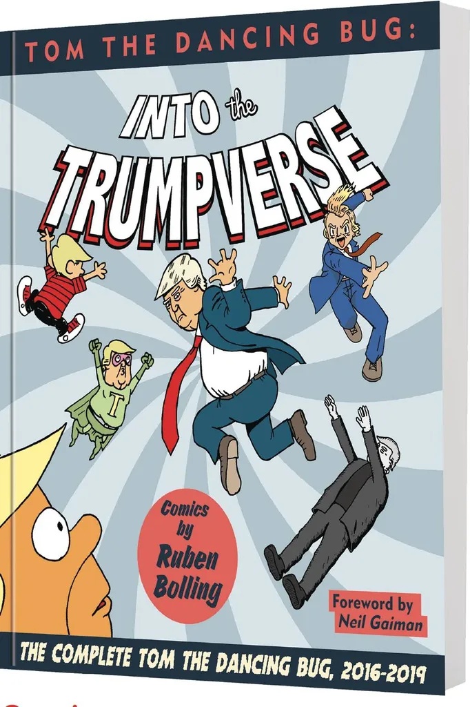 TOM DANCING BUG INTO THE TRUMPVERSE