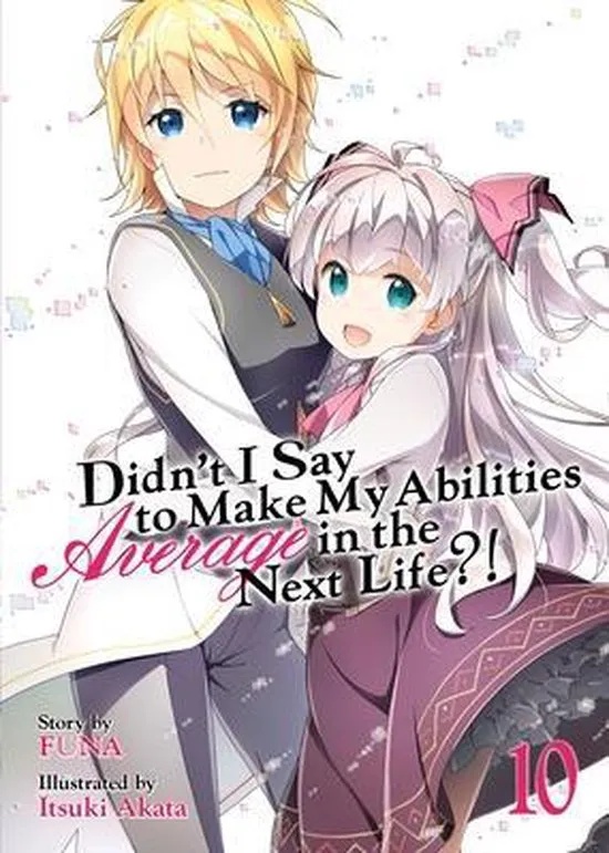 DIDNT I SAY MAKE MY ABILITIES AVERAGE 10 NOVEL