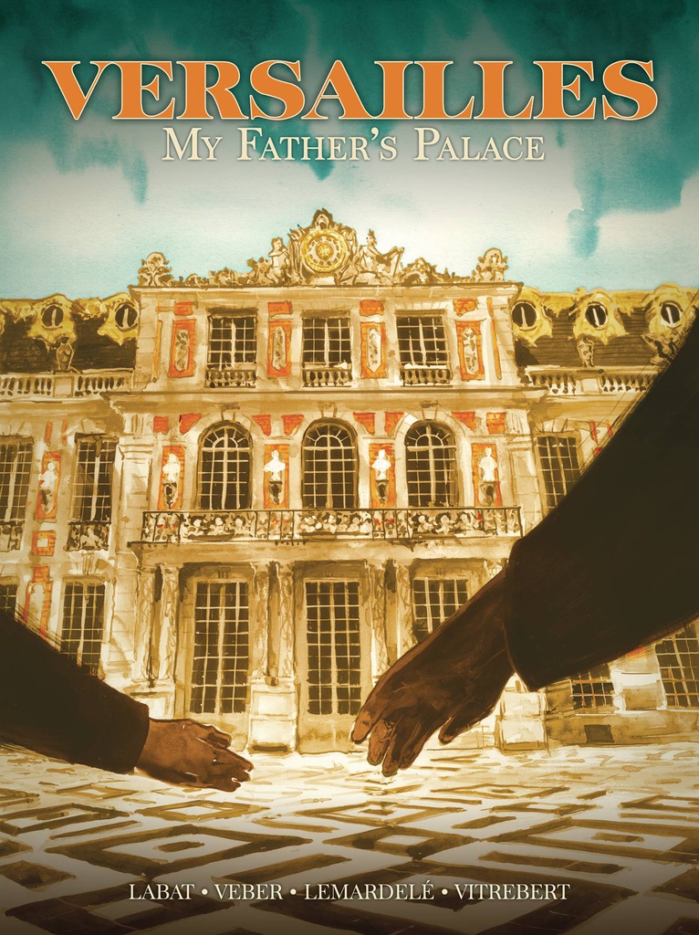 VERSAILLES MY FATHERS PALACE