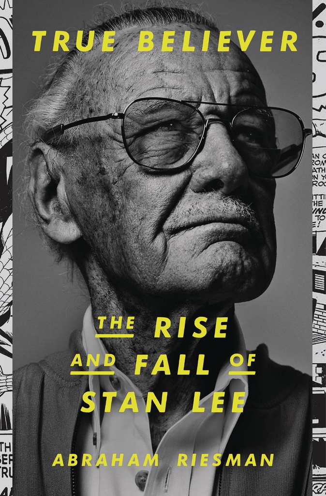 TRUE BELIEVER RISE AND FALL OF STAN LEE
