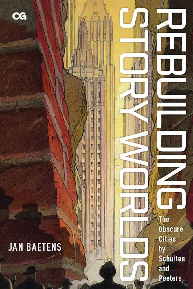 REBUILDING STORY WORLDS OBSCURE CITIES BY SCHUITEN