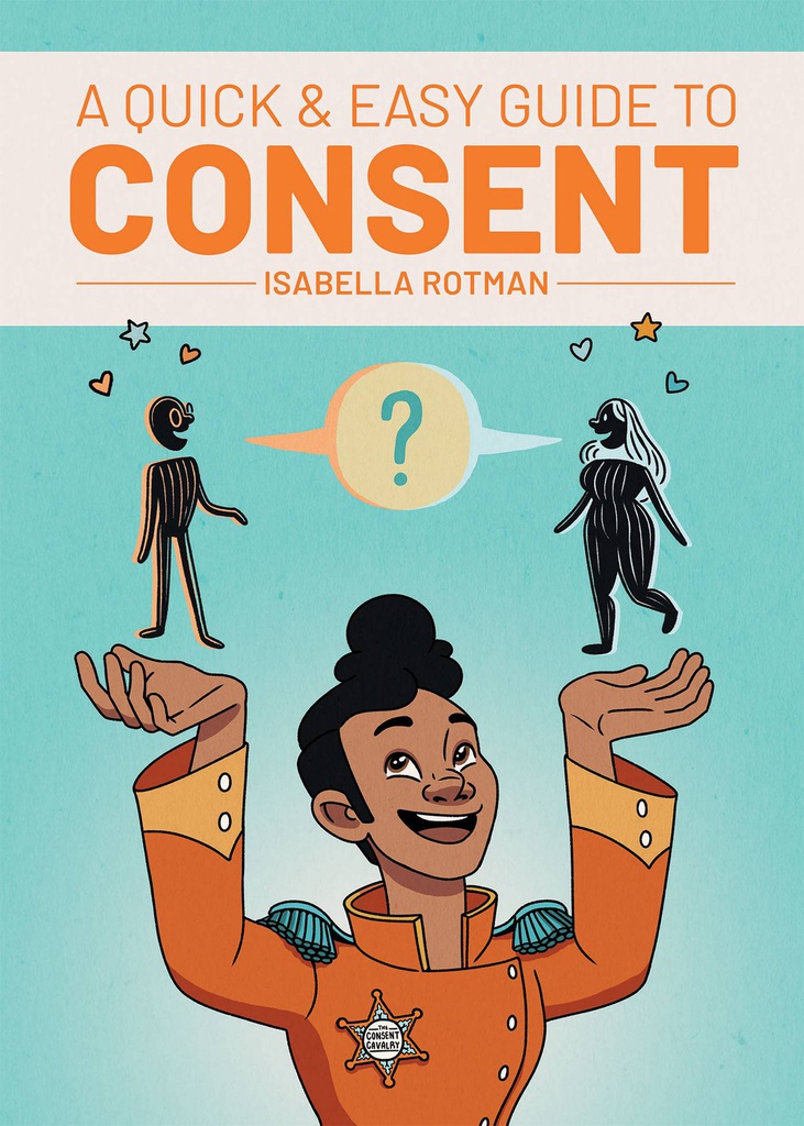 A QUICK & EASY GUIDE TO CONSENT