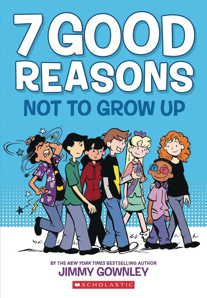 7 GOOD REASONS NOT TO GROW UP