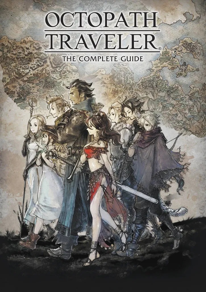 OCTOPATH TRAVELER COMPLETE GUIDE