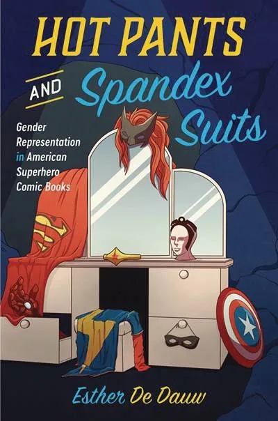 HOT PANTS & SPANDEX GENDER REPRESENTATION AMER COMICS