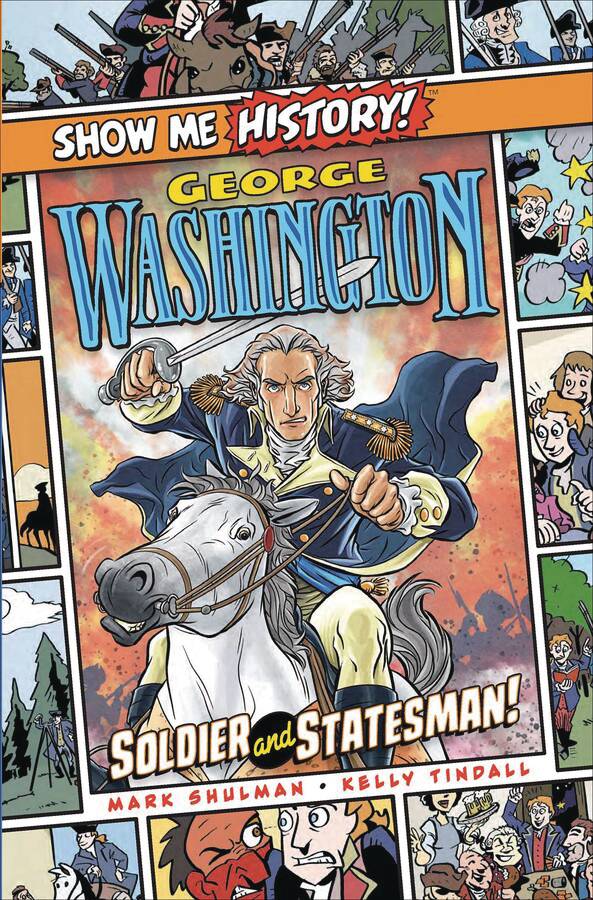 SHOW ME HISTORY 12 GEORGE WASHINGTON SOLDIER STATESMAN