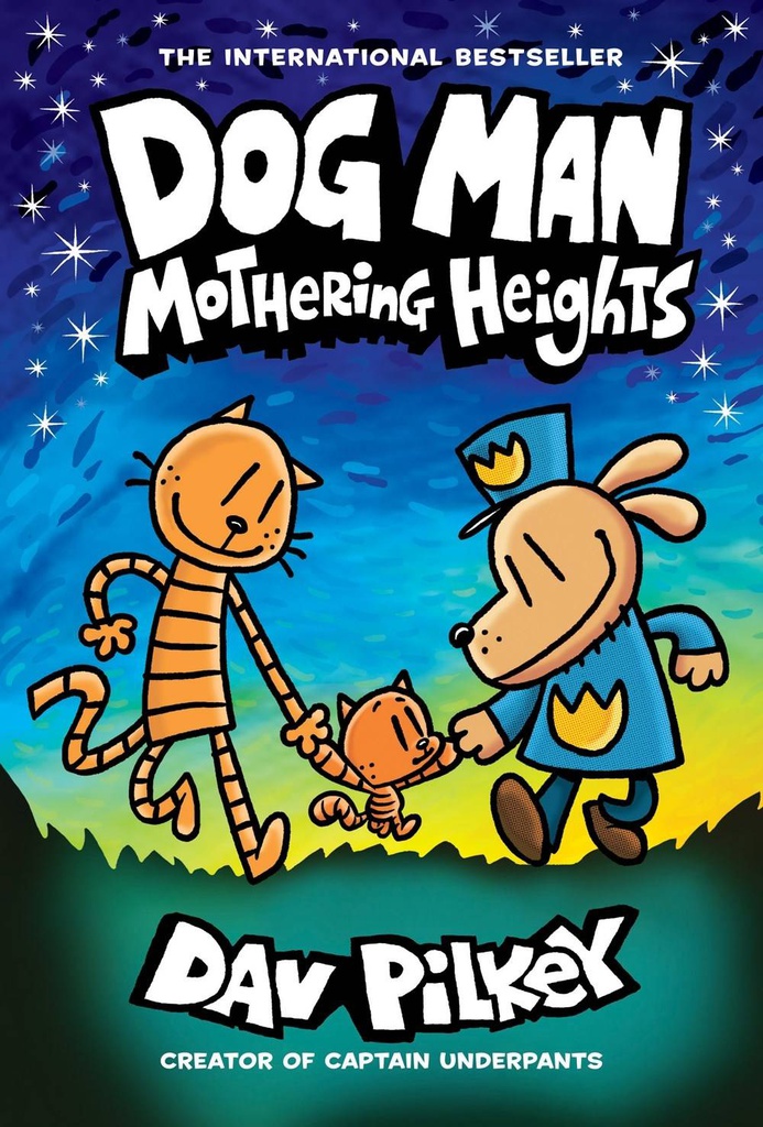 Dog Man 10 MOTHERING HEIGHTS
