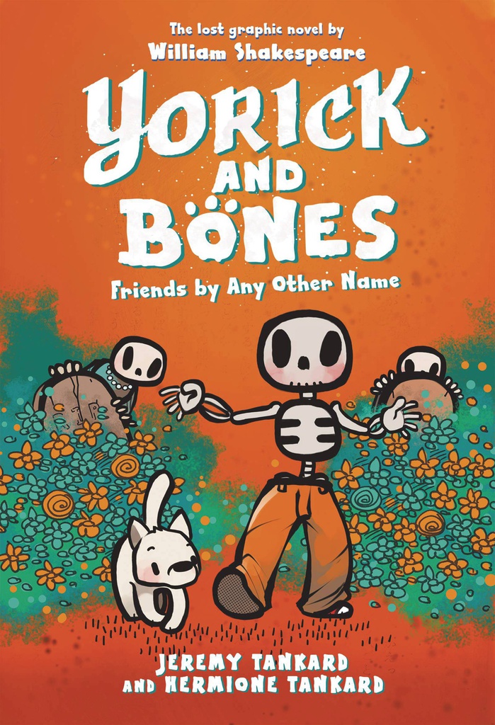 YORICK AND BONES 2 FRIENDS BY ANY OTHER NAME