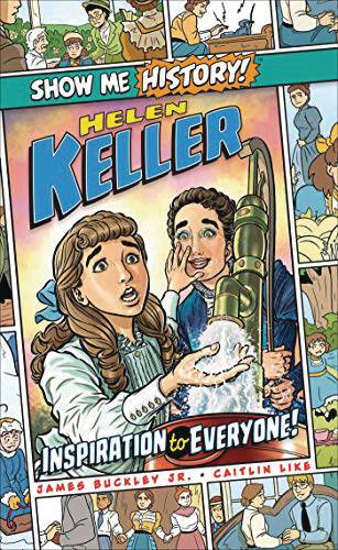 SHOW ME HISTORY 15 HELEN KELLER INSPIRATION TO EVERYONE