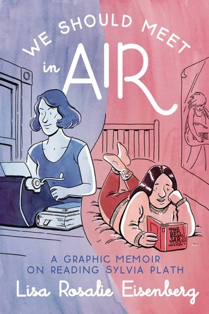 WE SHOULD MEET IN AIR GRAPHIC MEMOIR READING SYLVIA PLATH