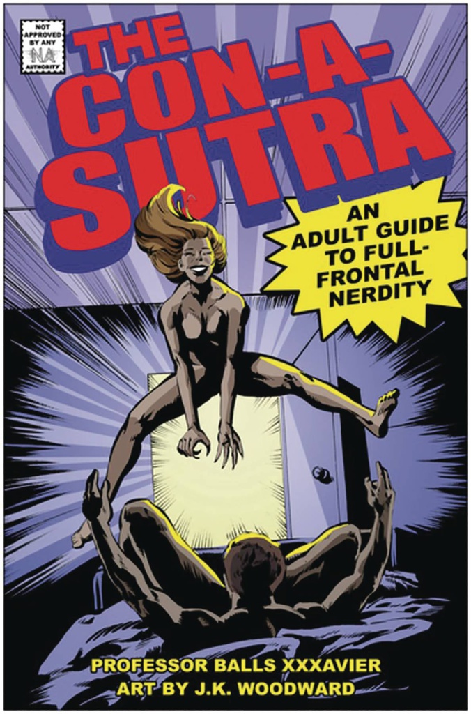 CON A SUTRA ADULT GUIDE TO FULL FRONTAL NERDITY