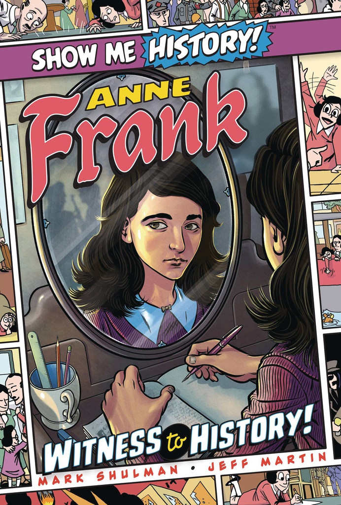 SHOW ME HISTORY 16 ANNE FRANK WITNESS TO HISTORY