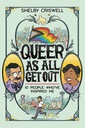 [9781951491079] QUEER AS ALL GET OUT