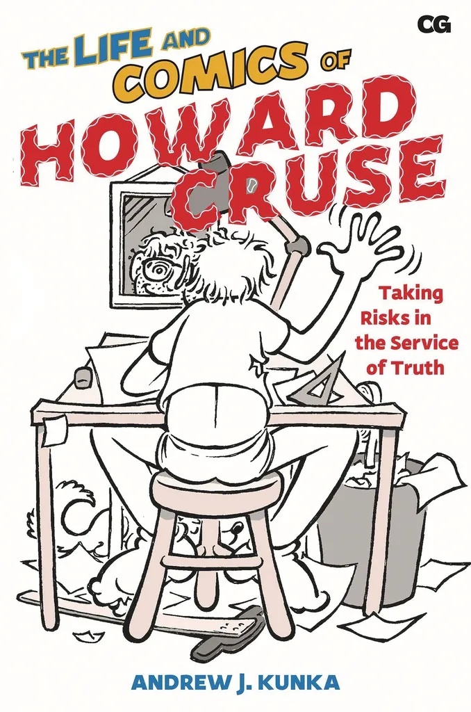 LIFE & COMICS OF HOWARD CRUSE TAKING RISKS