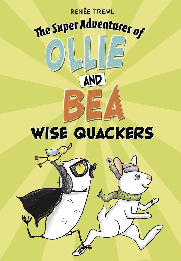 SUPER ADV OF OLLIE & BEA 2 WISE QUACKERS