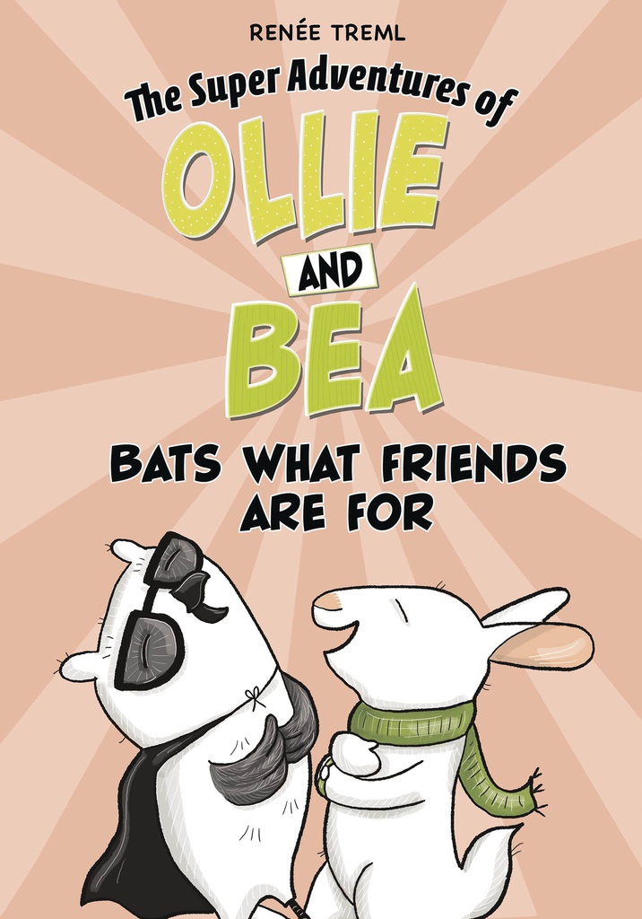 SUPER ADV OF OLLIE & BEA 1 BATS WHAT FRIENDS ARE FOR