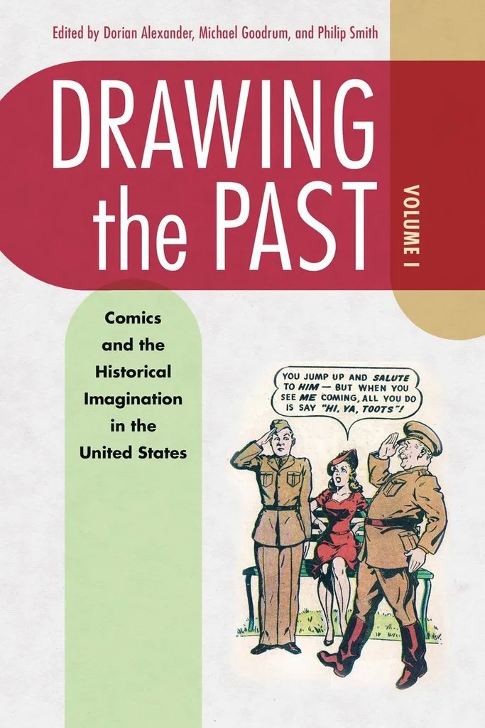 DRAWING THE PAST 1 COMICS  & HIST IMAGINATION IN US