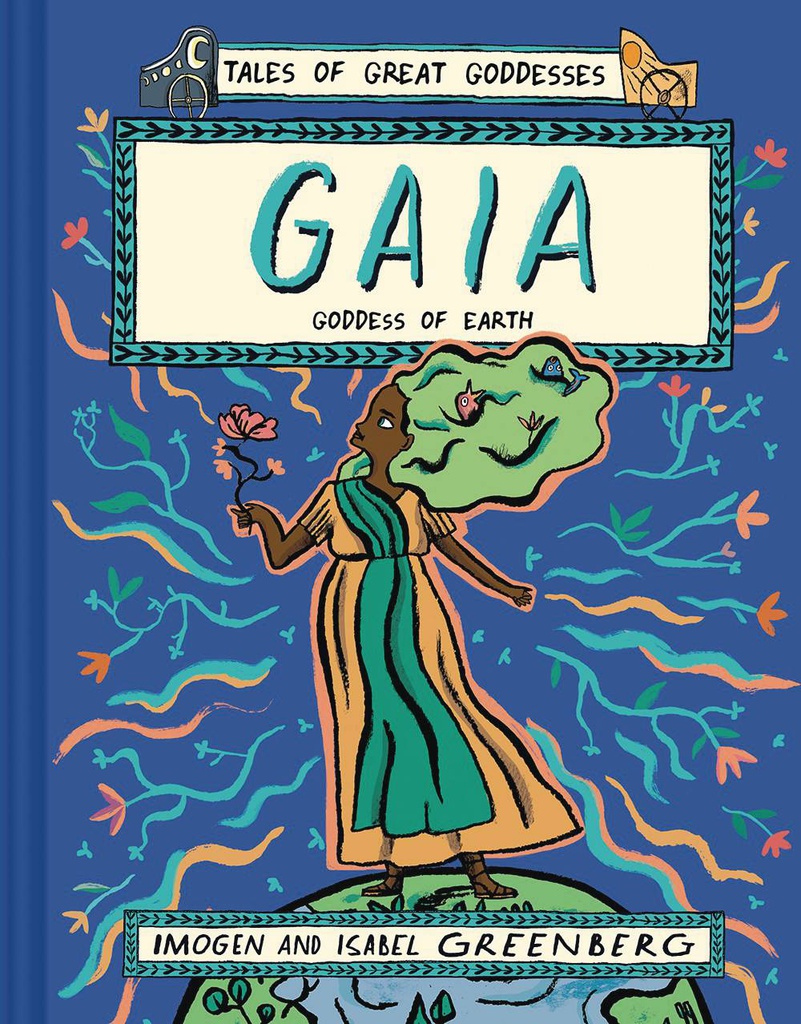TALES OF GREAT GODDESSES 1 GAIA GODDESS OF EARTH