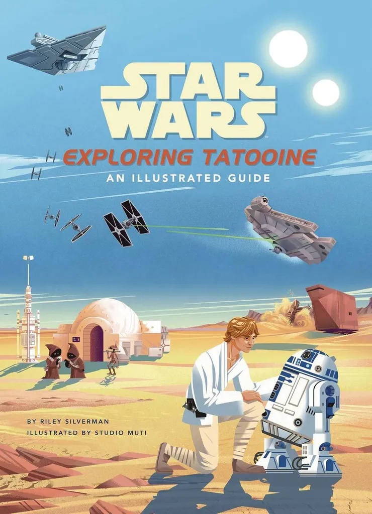 STAR WARS EXPLORING TATOOINE ILLUSTRATED GUIDE