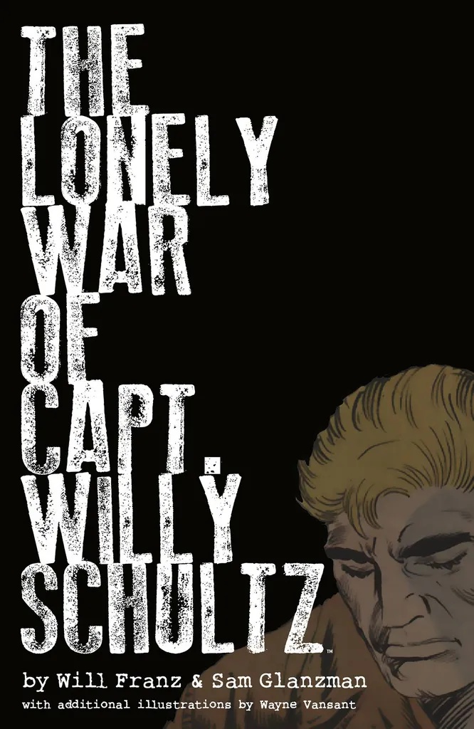 LONELY WAR OF CAPT WILLY SHULTZ