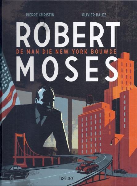 Robert Moses De man die New York bouwde